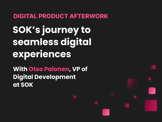 Digital product afterwork: SOK's journey to seamless digital experiences